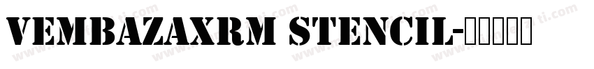 VEMBAZAXRM STENCIL字体转换